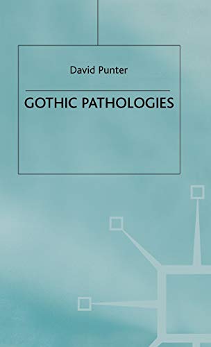 Beispielbild fr Gothic Pathologies: The Text, the Body and the Law zum Verkauf von Lucky's Textbooks