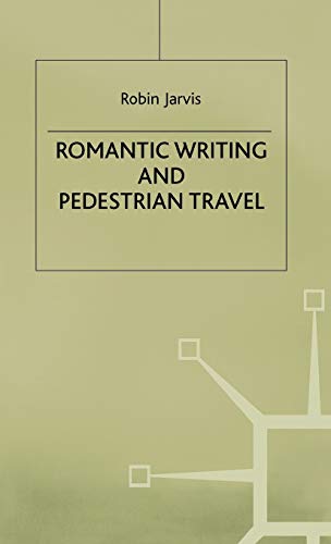 9780333658147: Romantic Writing and Pedestrian Travel