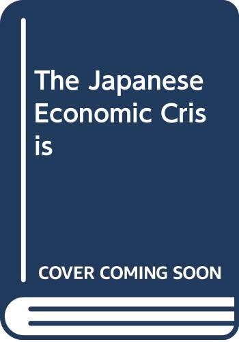 Imagen de archivo de Japanese Economic Crisis a la venta por Q's Books Hamilton