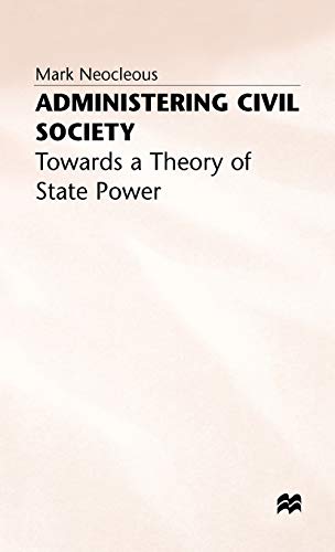 Stock image for Administering Civil Society: Towards a Theory of State Power for sale by Row By Row Bookshop