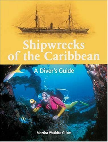 Shipwrecks of the Caribbean: a Diver's Guide