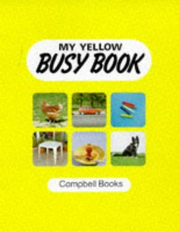 My Yellow Busy Book (9780333659724) by Campbell Books