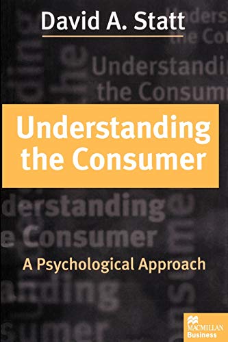 Stock image for Understanding the Consumer: A Psychological Approach for sale by WorldofBooks