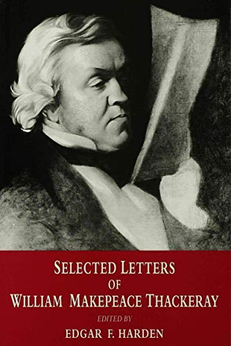 Stock image for SELECTED LETTERS OF WILLIAM MAKEPEACE THACKERAY. for sale by Hay Cinema Bookshop Limited