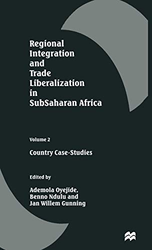 Imagen de archivo de REGIONAL INTEGRATION AND TRADE LIBERALIZATION IN SUBSAHARAN AFRICA: VOLUME 2: COUNTRY CASE-STUDIES. a la venta por Cambridge Rare Books