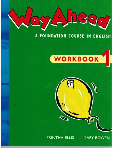 Way Ahead: A Foundation Course in English: Workbook 1 (9780333661543) by Printha Ellis; Mary Bowen