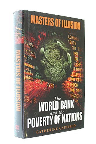 9780333662625: Masters of Illusion: World Bank and the Poverty of Nations