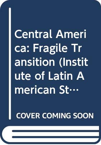Beispielbild fr Central America: Fragile Transition (Institute of Latin American Studies) zum Verkauf von AwesomeBooks