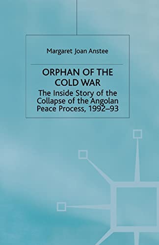 Beispielbild fr Orphan of the Cold War: The Inside Story of the Collapse of the Angolan Peace Process, 1992-93 zum Verkauf von Anybook.com