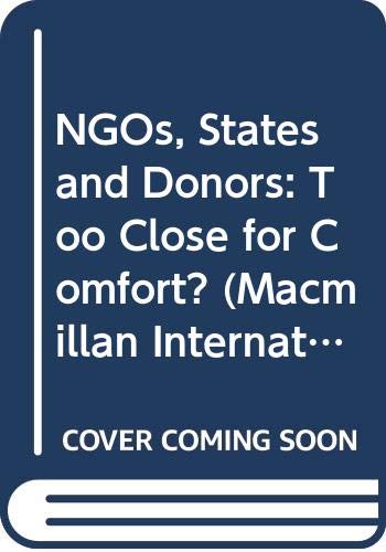 9780333665817: NGOs, States and Donors: Too Close for Comfort?