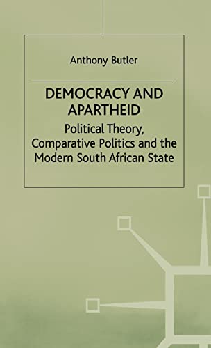 Stock image for Democracy and Apartheid: Political Theory, Comparative Politics and the Modern South African State for sale by Paul Hanson T/A Brecon Books