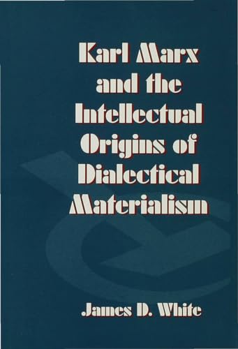 9780333665947: Karl Marx and the Intellectual Origins of Dialectical Materialism