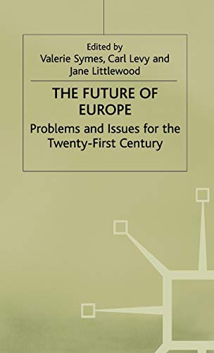 Beispielbild fr THE FUTURE OF EUROPE: PROBLEMS AND ISSUES FOR THE TWENTY-FIRST CENTURY. zum Verkauf von Burwood Books