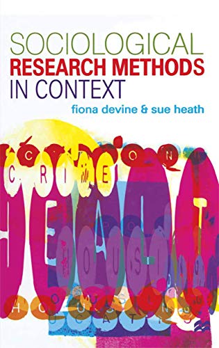 Sociological Research Methods in Context (9780333666326) by Devine, Fiona; Heath, S.