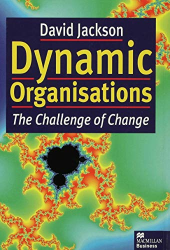 9780333666456: Dynamic Organisations: The Challenge of Change
