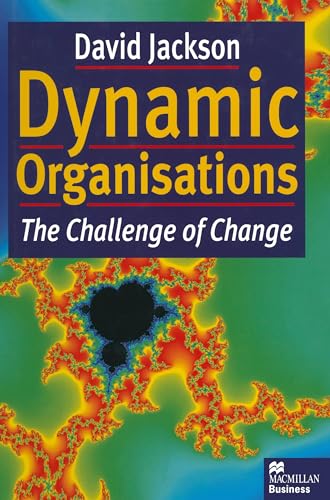 Stock image for Dynamic Organisations: The Challenge of Change for sale by AwesomeBooks