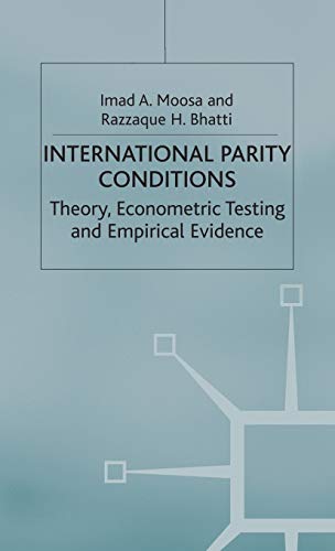 Imagen de archivo de International Parity Conditions: Theory, Econometric Testing and Empirical Evidence a la venta por WYEMART LIMITED