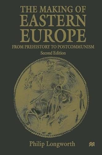 Stock image for The Making of Eastern Europe: From Prehistory to Postcommunism for sale by ThriftBooks-Dallas