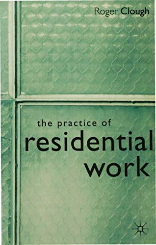 Imagen de archivo de The Practice of Residential Work a la venta por WorldofBooks