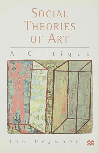 9780333668955: Social Theories of Art: A Critique