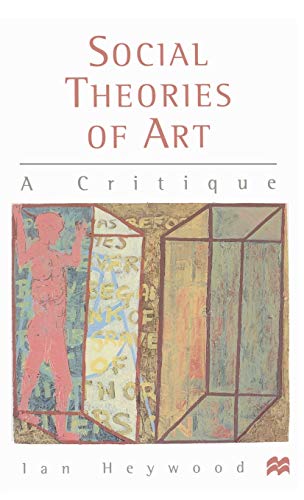 9780333668955: Social Theories of Art: A Critique