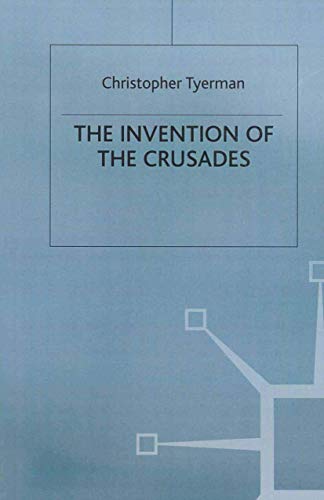 Stock image for Invention of the Crusades for sale by Revaluation Books