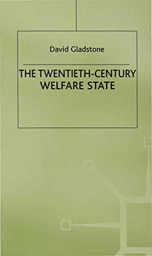 The Twentieth-Century Welfare State (British History in Perspective, 9) (9780333669204) by Gladstone, David