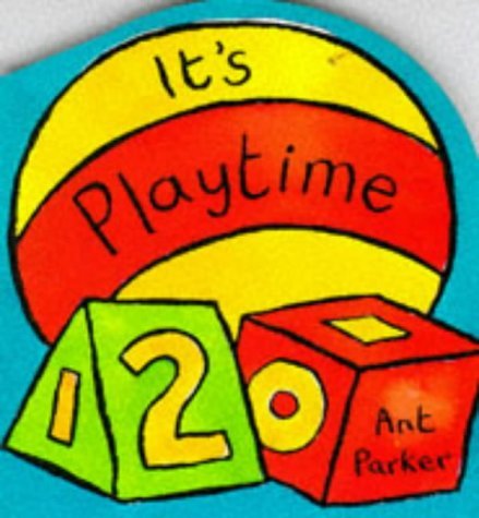 It's Playtime (Baby's Day Books) (9780333669235) by Parker, Ant