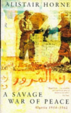 

A Savage War of Peace: Algeria, 1954-62