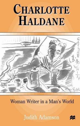 Charlotte Haldane: Woman Writer in a Man's World (9780333669730) by Anderson, Judith