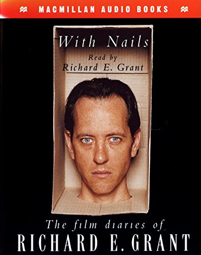 Stock image for With Nails: The Film Diaries of Richard E.Grant for sale by Stephen Music and Books