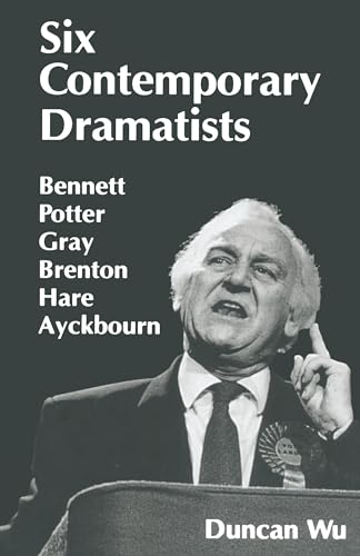 Beispielbild fr Six Contemporary Dramatists: Bennett, Potter, Gray, Brenton, Hare, Ayckbourn zum Verkauf von WorldofBooks