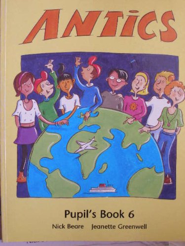 Antics: Pupil Book 6 (Antics) (9780333671108) by Beare, Nick; Greenwell, Jeanette