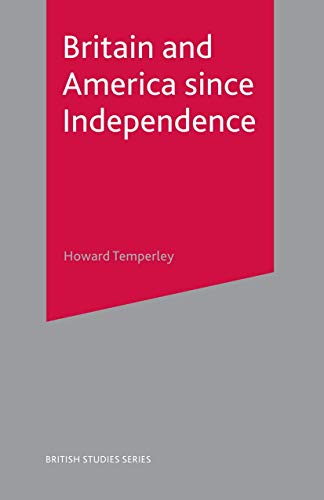 Beispielbild fr Britain and America Since Independence (British Studies Series) zum Verkauf von WorldofBooks