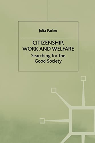 Beispielbild fr Citizenship, Work and Welfare: Searching for the Good Society zum Verkauf von text + tne