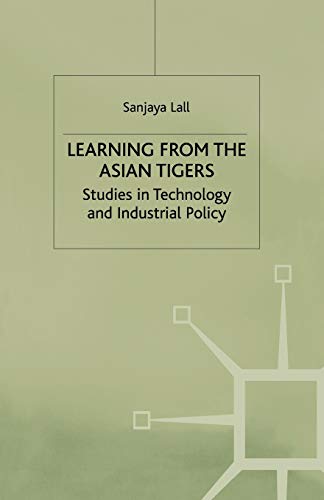 Stock image for Learning from the Asian Tigers: Studies in Technology and Industrial Policy for sale by Wonder Book