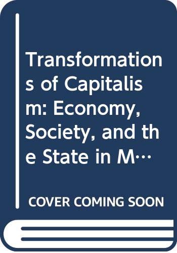 Stock image for Transformations of Capitalism: Economy, Society, and the State in Modern Times (Main Trends of the Modern World) for sale by AwesomeBooks