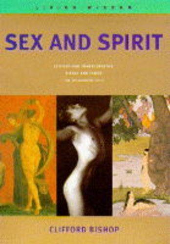 Stock image for Sex and Spirit: Living Wisdom, Ecstasy and Transendence Ritual and Taboo the Undivided Self for sale by 20th Century Lost & Found