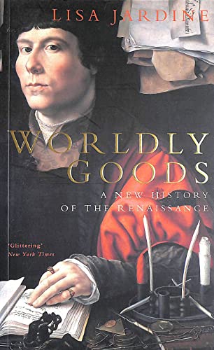 Beispielbild fr Worldly Goods: A new History of the Renaissance zum Verkauf von Wonder Book