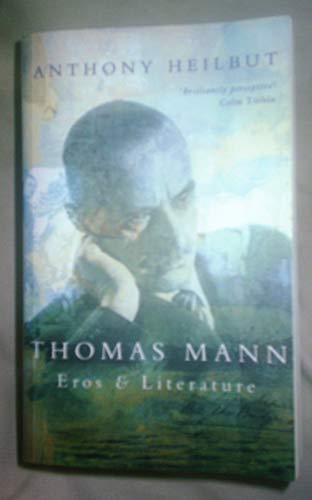 Beispielbild fr Thomas Mann: Eros and Literature zum Verkauf von WorldofBooks