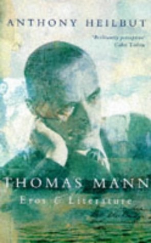 Imagen de archivo de Thomas Mann Eros and Literature a la venta por Richard Booth's Bookshop