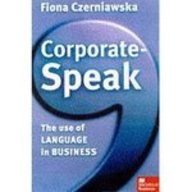 Stock image for Corporate-speak: The Use of Language in Business (Macmillan business) for sale by Mispah books