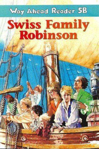 Way ahead Reader: Swiss Family Robinson 5B - Wyss, Johann David