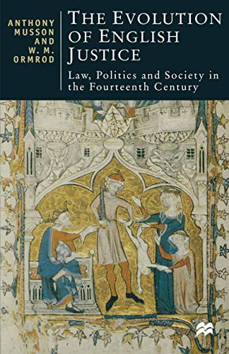 Beispielbild fr The Evolution of English Justice Law, Politics and Society in the Fourteenth Century British Studies Series zum Verkauf von PBShop.store US