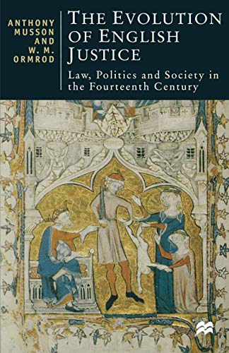 Stock image for The Evolution of English Justice: Law, Politics and Society in the Fourteenth Century (British Studies Series) for sale by Reuseabook