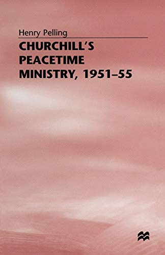 Beispielbild fr Churchill  s Peacetime Ministry, 1951 "55 zum Verkauf von WorldofBooks