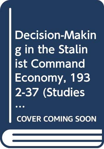 9780333677575: Decision-making in the Stalinist Command Economy, 1932-37 (Studies in Russian and East European History and Society)