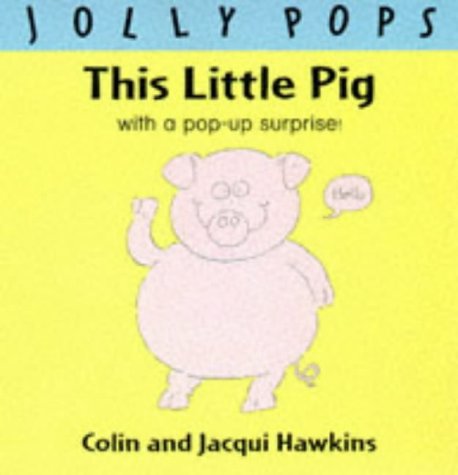 This Little Pig (Jolly Pops) (9780333679364) by Hawkins, Colin; Hawkins, Jacqui