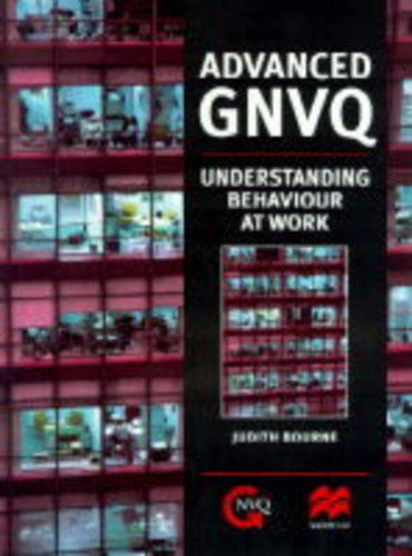 Imagen de archivo de Advanced GNVQ Understanding Behaviour at Work Bourne, Judith a la venta por Re-Read Ltd