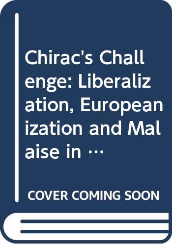 Stock image for Chirac's Challenge: Liberalization, Europeanization and Malaise in France for sale by Anybook.com